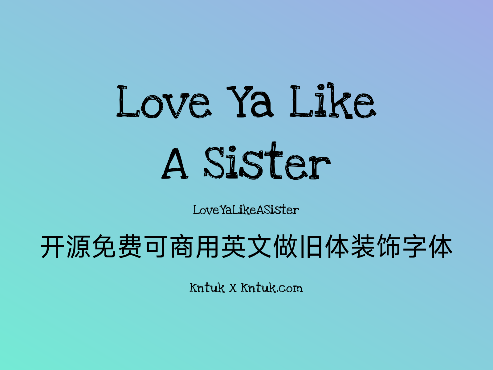 Love Ya Like A Sister 开源免费可商用英文做旧体装饰字体
